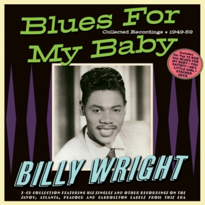 Billy Wright - Blues For My Baby - Collected Recor in the group CD / Pop-Rock at Bengans Skivbutik AB (5507990)