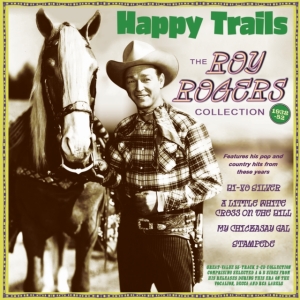 Roy Rogers - Happy Trails - The Roy Rogers Colle in the group CD / Pop-Rock at Bengans Skivbutik AB (5507991)
