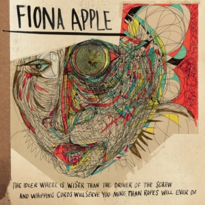 Apple Fiona - The Idler Wheel Is Wiser Than The Driver Of The Screw And Whipping Cords Will Serve You More Than Ro in the group VINYL / Pop-Rock at Bengans Skivbutik AB (5508218)