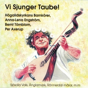 Högalidskyrkans Barnkörer - Vi Sjunger Taube in the group CD / Dansband-Schlager at Bengans Skivbutik AB (5508254)