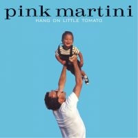 Pink Martini - Hang On Little Tomato in the group VINYL / World Music at Bengans Skivbutik AB (5508401)