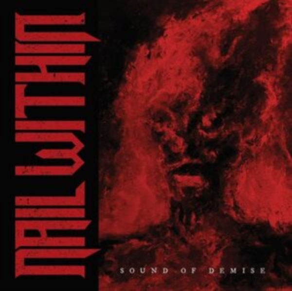 Nail Within - Sound Of Demise (Vinyl Lp) in the group VINYL / Bestsellers at Bengans Skivbutik AB (5508497)