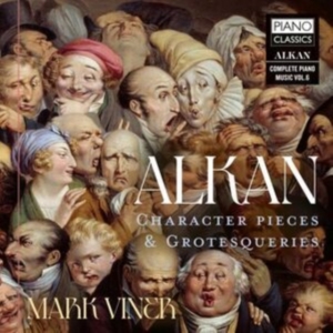 Alkan Charles-Valentin - Character Pieces & Grotesqueries in the group Externt_Lager /  at Bengans Skivbutik AB (5508880)