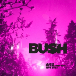 Bush - Loaded: The Greatest Hits 1994-2023 in the group VINYL / Pop-Rock at Bengans Skivbutik AB (5509107)