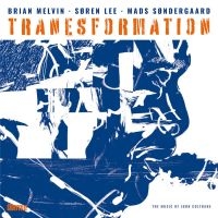 Melvin / Søndergaard / Lee - Tranesformation in the group CD / Jazz at Bengans Skivbutik AB (5509299)