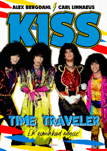 Kiss (Alex Bergdahl & Carl Linnaeus) - Time Traveler - En Osminkad Odyssé i gruppen CDON - Exporterade Artiklar_Manuellt / Böcker_CDON_Exporterade hos Bengans Skivbutik AB (5509321)