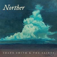 Shane Smith & The Saints - Norther in the group OUR PICKS / Friday Releases / Friday the 1st of Mars 2024 at Bengans Skivbutik AB (5509372)