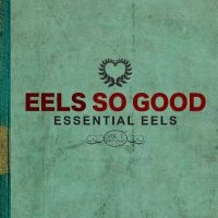 Eels - Eels So Good: Essential Eels Vol. 2 in the group VINYL / Pop-Rock at Bengans Skivbutik AB (5510161)