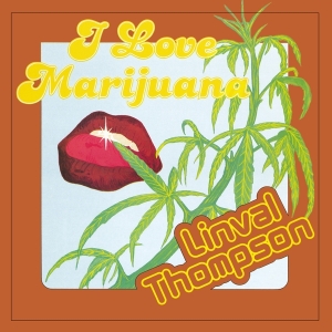 Linval Thompson - I Love Marijuana in the group OUR PICKS / Friday Releases / Friday the 5th Jan 24 at Bengans Skivbutik AB (5510209)