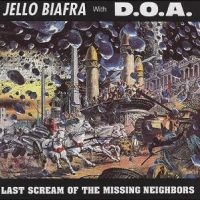 Biafra Jello With Doa - Last Scream Of The Missing Neighbor in the group OUR PICKS / Friday Releases / Friday The 22nd of Mars 2024 at Bengans Skivbutik AB (5510326)