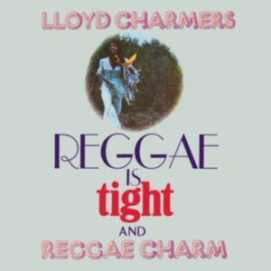 Lloyd Charmers - Reggae Is Tight & Reggae Charm 2 Ex in the group OUR PICKS / Friday Releases / Friday the 12th Jan 24 at Bengans Skivbutik AB (5510360)