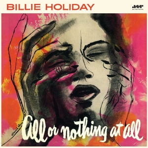 Billie Holiday - All Or Nothing At All in the group OUR PICKS / Friday Releases / Friday the 26th Jan 24 at Bengans Skivbutik AB (5510415)