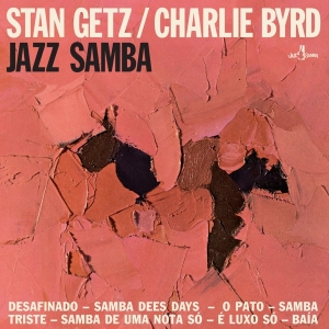 Stan Getz Charlie Byrd - Jazz Samba in the group OUR PICKS / Friday Releases / Friday the 26th Jan 24 at Bengans Skivbutik AB (5510421)