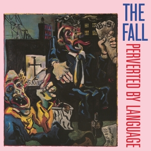 The Fall - Perverted By Language in the group OUR PICKS / Friday Releases / Friday the 12th Jan 24 at Bengans Skivbutik AB (5510660)