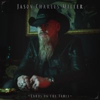 Miller Jason Charles - Cards On The Table in the group OUR PICKS / Friday Releases / Friday The 23rd Of February 2024 at Bengans Skivbutik AB (5510673)