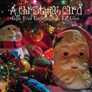 Fred Eaglesmith & Tif Ginn - A Christmas Card in the group CD / Julmusik at Bengans Skivbutik AB (5510797)
