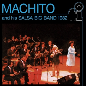 Machito & His Salsa Band - Machito & His Salsa Big Band 1982 in the group OUR PICKS / Friday Releases / Friday the 12th Jan 24 at Bengans Skivbutik AB (5510821)