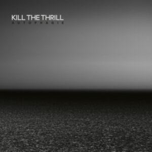 Kill The Thrill - Autophagie (2 Lp Clear Vinyl Lp) in the group OUR PICKS / Friday Releases / Friday the 26th Jan 24 at Bengans Skivbutik AB (5511253)