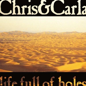 Chris & Carla - Life Full Of Holes (Limited) in the group VINYL / Pop-Rock at Bengans Skivbutik AB (5511259)