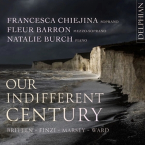 Chiejina Francesca Barron Fleur - Our Indifferent Century in the group CD / Klassiskt at Bengans Skivbutik AB (5511370)