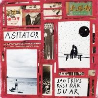 Agitator - Jag Trivs Bäst Där Du Är in the group OUR PICKS / Friday Releases / Friday the 2th Feb 24 at Bengans Skivbutik AB (5511406)