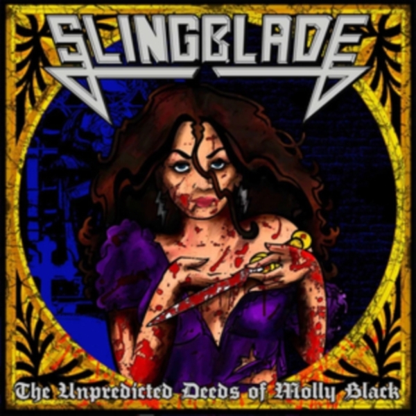 Slingblade - Unpredicted Deeds Of Molly Black Th in the group OUR PICKS / Friday Releases / Friday The 23rd Of February 2024 at Bengans Skivbutik AB (5512343)