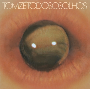 Tom Zé - Todos Os Olhos in the group OUR PICKS / Friday Releases / Friday the 26th Jan 24 at Bengans Skivbutik AB (5512378)