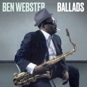 Ben Webster - Ballads in the group OUR PICKS / Friday Releases / Friday the 26th Jan 24 at Bengans Skivbutik AB (5512379)