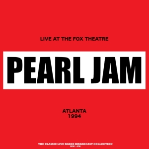 Pearl Jam - Fox Theatre Atlanta, 1994 (Red Spla in the group OUR PICKS / Friday Releases / Friday the 12th Jan 24 at Bengans Skivbutik AB (5512485)