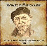 Richard Thompson Band The - Historic Classic Concert - Live In in the group OUR PICKS / Friday Releases / Friday 19th Jan 24 at Bengans Skivbutik AB (5512847)
