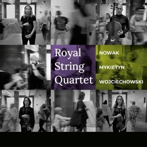 Nowak Mykietyn Wojciechowski - Royal String Quartet - Nowak, Mykie in the group OUR PICKS / Friday Releases / Friday the 2th Feb 24 at Bengans Skivbutik AB (5512943)