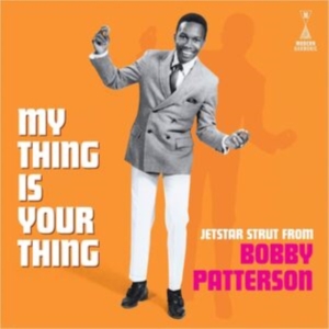 Patterson Bobby - My Thing Is Your Thing - Jetstar St in the group OUR PICKS / Friday Releases / Friday the 2th Feb 24 at Bengans Skivbutik AB (5513029)