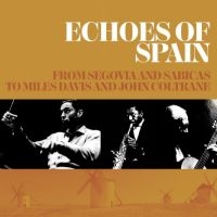 Various Artists - Echoes Of Spain - From Segovia And in the group OUR PICKS / Friday Releases / Friday the 16th February 2024 at Bengans Skivbutik AB (5513086)
