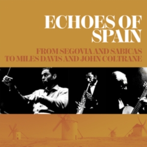 Various Artists - Echoes Of Spain - From Segovia And in the group OUR PICKS / Friday Releases / Friday the 16th February 2024 at Bengans Skivbutik AB (5513086)