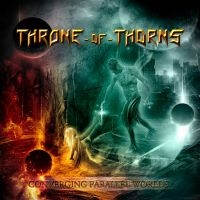 Throne Of Thorns - Converging Parallel Worlds in the group OUR PICKS / Friday Releases / Friday the 16th February 2024 at Bengans Skivbutik AB (5513242)