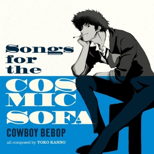 Seatbelts - Cowboy Bebop: Songs For The Cosmic Sofa in the group OUR PICKS / Friday Releases / Friday The 9th February 2024 at Bengans Skivbutik AB (5513281)