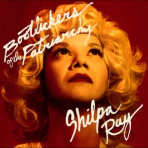 Ray Shilpa - Bootlickers Of The Patriarchy (Indi in the group OTHER / Övrigt /  at Bengans Skivbutik AB (5513548)