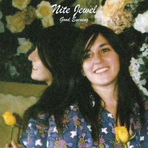 Nite Jewel - Good Evening (Expanded Reissue) in the group CD / Pop-Rock at Bengans Skivbutik AB (5513630)