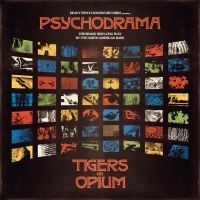 Tigers On Opium - Psychodrama in the group OUR PICKS / Friday Releases / Friday the 1st of Mars 2024 at Bengans Skivbutik AB (5513638)