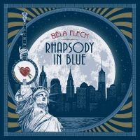 Fleck Béla - Rhapsody In Blue in the group OUR PICKS / Friday Releases / Friday the 16th February 2024 at Bengans Skivbutik AB (5513885)