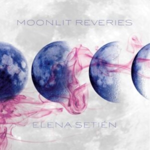 Setien Elena - Moonlit Reveries in the group OTHER / Övrigt /  at Bengans Skivbutik AB (5513911)