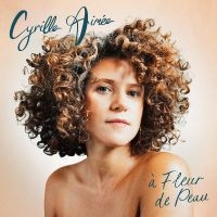 Aimee Cyrille - A Fleur De Peau in the group OUR PICKS / Friday Releases / Friday The 8th Of Mars 2024 at Bengans Skivbutik AB (5513976)