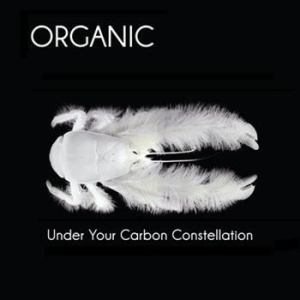 Organic - Under Your Carbon Connstellation in the group CD / Pop at Bengans Skivbutik AB (551398)