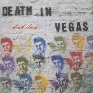 Death In Vegas - Dead Elvis in the group OUR PICKS / Friday Releases / Friday the 16th February 2024 at Bengans Skivbutik AB (5514200)