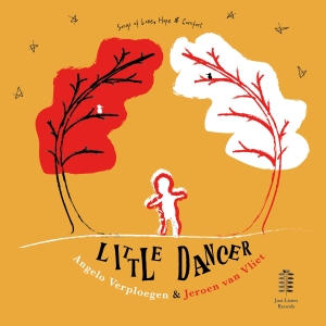 Angelo Verploegen Jeroen Van Vliet - Little Dancer - Songs Of Love, Hope in the group OUR PICKS / Friday Releases / Friday the 26th Jan 24 at Bengans Skivbutik AB (5514323)