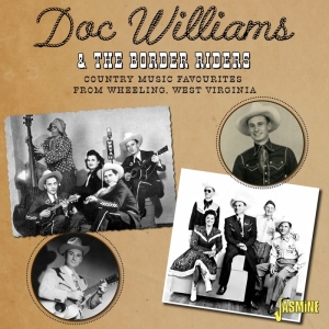 Doc Williams & The Border Riders - Country Music Favourites From Wheeling, West Virginia in the group OUR PICKS / Friday Releases / Friday the 12th Jan 24 at Bengans Skivbutik AB (5514415)