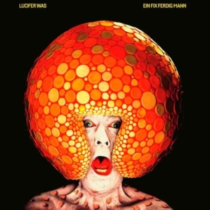 Lucifer Was - Ein Fix Ferdig Mann in the group OUR PICKS / Friday Releases / Friday the 15th of Mars 2024 at Bengans Skivbutik AB (5514460)