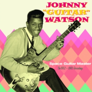 Johnny Guitar Watson - Space Guitar Master - The 1952-1960 Recordings in the group OUR PICKS / Friday Releases / Friday The 23rd Of February 2024 at Bengans Skivbutik AB (5514673)