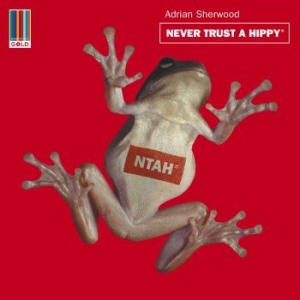 Sherwood Adrian - Never Trust A Hippy in the group CD / Elektroniskt at Bengans Skivbutik AB (551482)