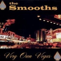 Smooths - Very Own Vegas in the group CD / Pop-Rock at Bengans Skivbutik AB (5514856)